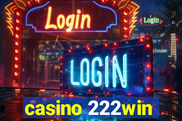 casino 222win